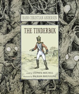  The Tinderbox! A French Folk Tale Exploring the Price of Ambition and Magical Convenience